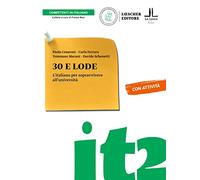 30 e lode. L'italiano per sopravvivere all'università. 30 e lode