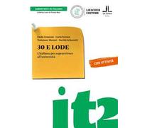 30 e lode. L'italiano per sopravvivere all'università. 30 e lode