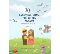 30 Everyday Duas for little Muslims: 30 Simple duas for kids