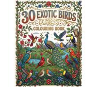30 Exotic Birds Coloring Book for Kids: Beautiful and Fun Bird Coloring Pages for Children Ages 3-10 | Simple, Bold & Easy-to-Color Designs for Toddlers and Pre schoolers