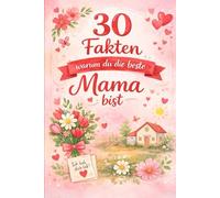 30 Fakten warum du die beste Mama bist