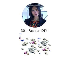 30+ Fashion DIY: Siamo tutti creativi.