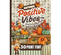 30 Font Word Search Book For Seniors: Hardcover / Autumn Positive Vibes / Extra Large Print / Jumbo Letters - Easy To Read / 50 Cozy Fall Themed Puzzles / Adults - Elderly Citizen Gift