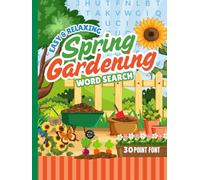 30 Font Word Search Book For Seniors: Hardcover / Easy And Relaxing Spring Gardening / Extra Large Print / Jumbo Letters To Read / 50 Garden Lover Themed Puzzles / 900 Items You Can Find