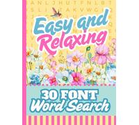 30 Font Word Search For Seniors: Hardcover / Easy And Relaxing Searches / Extra Large Print / Jumbo Letters To Read / 50 Calming Themed Puzzles / Adults - Elderly Senior Citizen