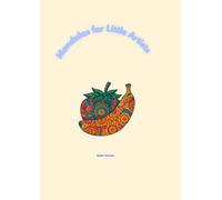 30 Fruit & Vegetable Mandalas For Little artiste: Unique Food-Inspired Mandala Designs for Stress Relief and Mindfulness