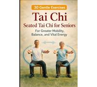 30 Gentle Exercises Tai Chi: seated Tai Chi for Seniors
