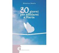 30 giorni per affidarsi a Maria
