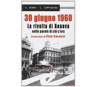 30 giugno 1960. La rivolta di Genova nelle parole di chi c'era
