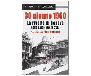 30 giugno 1960. La rivolta di Genova nelle parole di chi c'era