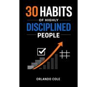 30 Habits of Highly Disciplined People