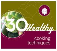 30 Healthy Cooking Techniques