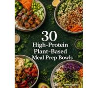 30 High-Protein Plant-Based Meal Prep Bowls