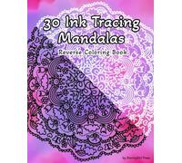 30 Ink Tracing Mandalas: Reverse Coloring Book