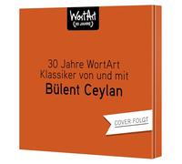 30 Jahre WortArt - Klassiker von und mit Bülent Ceylan: WortArt