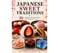 30 Japanese Wagashi, Seasonal Sweets, and Childhood Classics