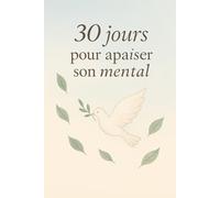 30 Jours pour Apaiser son Mental