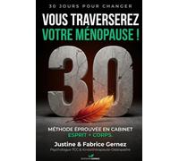 30 Jours Pour Changer : Traverser Sa Ménopause: Le programme jour par jour d'une psychologue et d'un kinésithérapeute-ostéopathe - sans tabou, sans souffrance