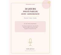 30 jours pour parler avec assurance: Élocution • Vision • Versets
