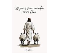 30 jours pour renaître avec Dieu: Carnet chrétien de développement personnel : foi, guérison intérieure, prière & transformation