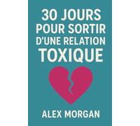 30 jours pour sortir d’une relation toxique