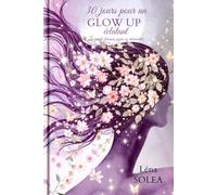 30 jours pour un GLOW UP éclatant "Le guide féminin pour se réinventer"