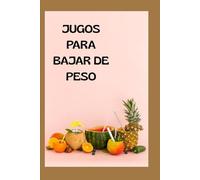 30 JUGOS PARA BAJAR DE PESO