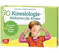 30 Kinesiologie-Bildkarten für Kinder: Blockaden lösen - Balance finden. Einfache Bewegungs- und Entspannungsübungen für Kinder von 1 bis 8 Jahren. Für Krippe, Kita, Schule und Hort