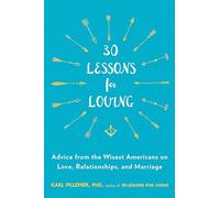 Karl Pillemer 30 Lessons for Loving (Tascabile)