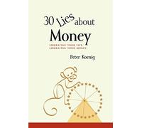 Peter Koenig 30 Lies About Money (Tascabile)