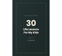 30 Life Lessons For My Kids