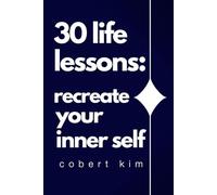 30 life lessons: recreate your inner self