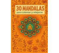 30 MANDALAS PARA COLOREAR Y RELAJARSE