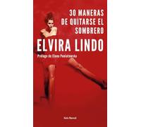 30 maneras de quitarse el sombrero: Prólogo de Elena Poniatowska
