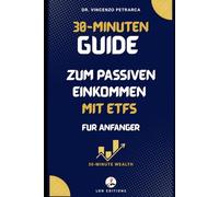 30-minütiger Leitfaden zum passiven Einkommen mit ETFs für Anfänger: Wie man einen automatischen Einkommensstrom schafft, indem man nur 100-200 € pro Monat investiert