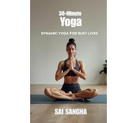 30-Minute Yoga (B&W): Dynamic Yoga for Busy Lives