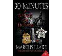 30 Minutes (Book 4): A Badge of Honor - Blake Marcus