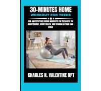 30-minutes Home Workout For Teens: Fun and Effective Cardio Workouts for Teenagers to Boost Energy, Heart Health, and Stamina in Your Own Space