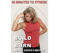 30 Minutes To Fitness: Build And Burn