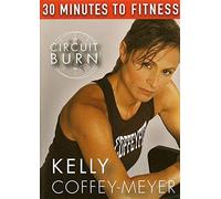 30 Minutes To Fitness: Circuit Burn With Kelly Coffey-Meyer Workout by Unknown()