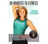 30 Minutes to Fitness: Trim Down With Kelly Coffey