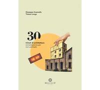 30 minuti di architettura. Conversazioni per non architetti