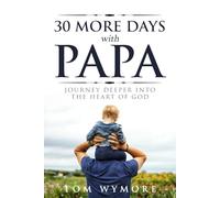 30 More Days with Papa: From our backpacks, for your journey