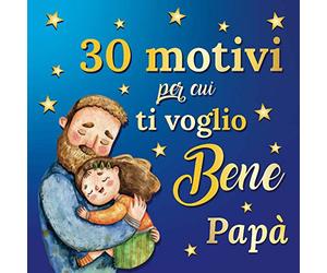 30 Motivi per cui ti Voglio Bene Papà: Libro da Scrivere e Regalare per il Compleanno o per la Festa del Papà | Idea Regalo a Padre da Figlia Femmina | Cielo Stellato