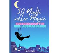 30 Nächte voller Magie: Kurzgeschichten inkl. Ausmalbilder