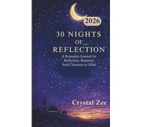 30 NIGHTS OF REFLECTION: 2026: A Ramadan Journal For Reflection, Renewal, And Closeness To Allah