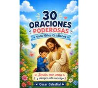30 Oraciones poderosas para Niños Cristianos: Jesús me ama y siempre está conmigo: 4