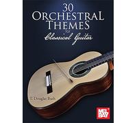 30 Orchestral Themes for Classical Guitar.