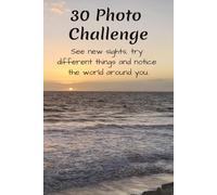 30 Photo Challenge; See new sights, try different things and notice the world around you: Photo Challenge Guided Scrapbook Gift | 30 Colour Photos to ... | Landscape Scenery, Food, Craft, Animals