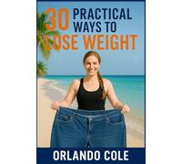 30 Practical Ways to Lose Weight